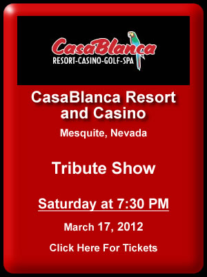 Upcoming Tribute Show at the Casablanca Hotel & Casino on March 17 at 7:30 PM