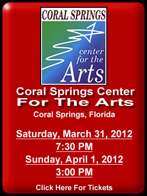 Upcoming Performance at Coral Springs Center For the Arts on February 27th, 2010 at 7:30 PM