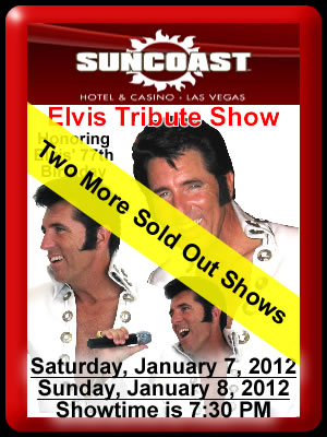 Upcoming Elvis Tribute Show at the Suncoast Hotel & Casino on January 7 and January 8 at 7:30 PM